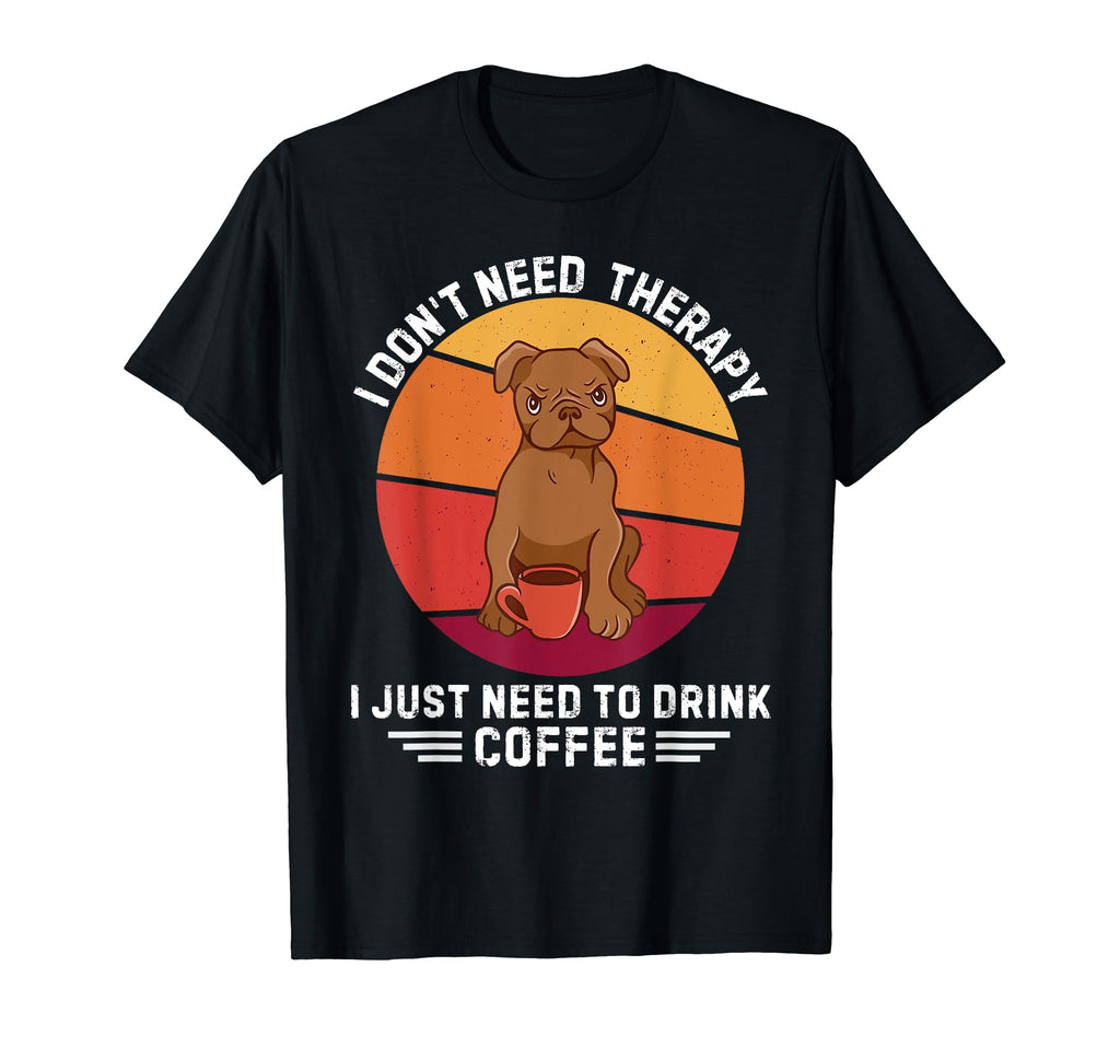 Pitbull Dog I Dont Need Therapy I T-Shirt - Custom Art Print Men Women - T-Shirt, Sweatshirt, Hoodie
