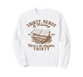 30Th Birthday Bookish Thirty Sweatshirt - Casual Everyday Wear Unisex - T-Shirt, Sweatshirt, Hoodie