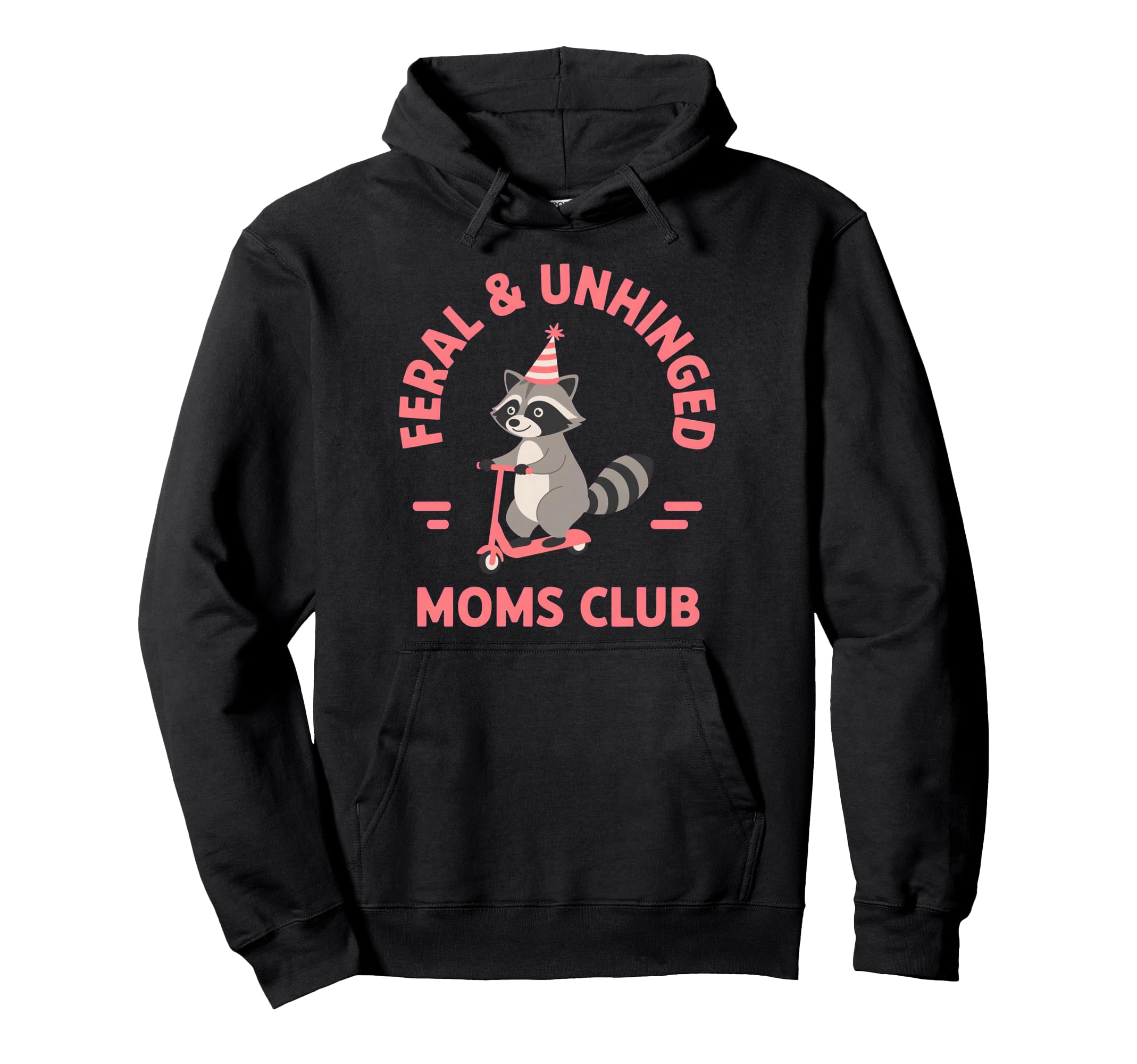 Feral Unhinged Moms Club Raccoon Mom Hoodie - Minimalist Print Men Women - T-Shirt, Sweatshirt, Hoodie