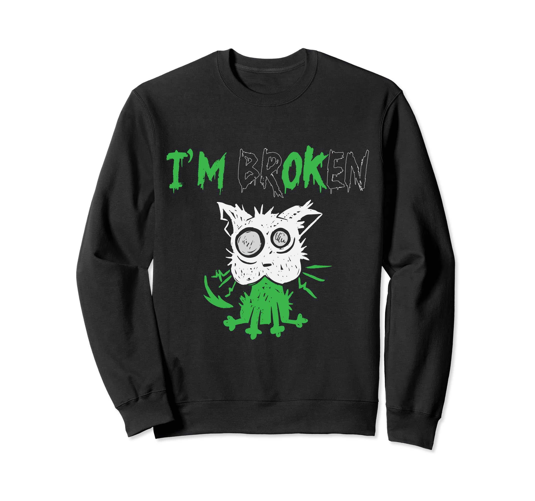 Im Broken Mental Cat Mental Sweatshirt - Casual Everyday Wear for Adults - T-Shirt, Sweatshirt, Hoodie