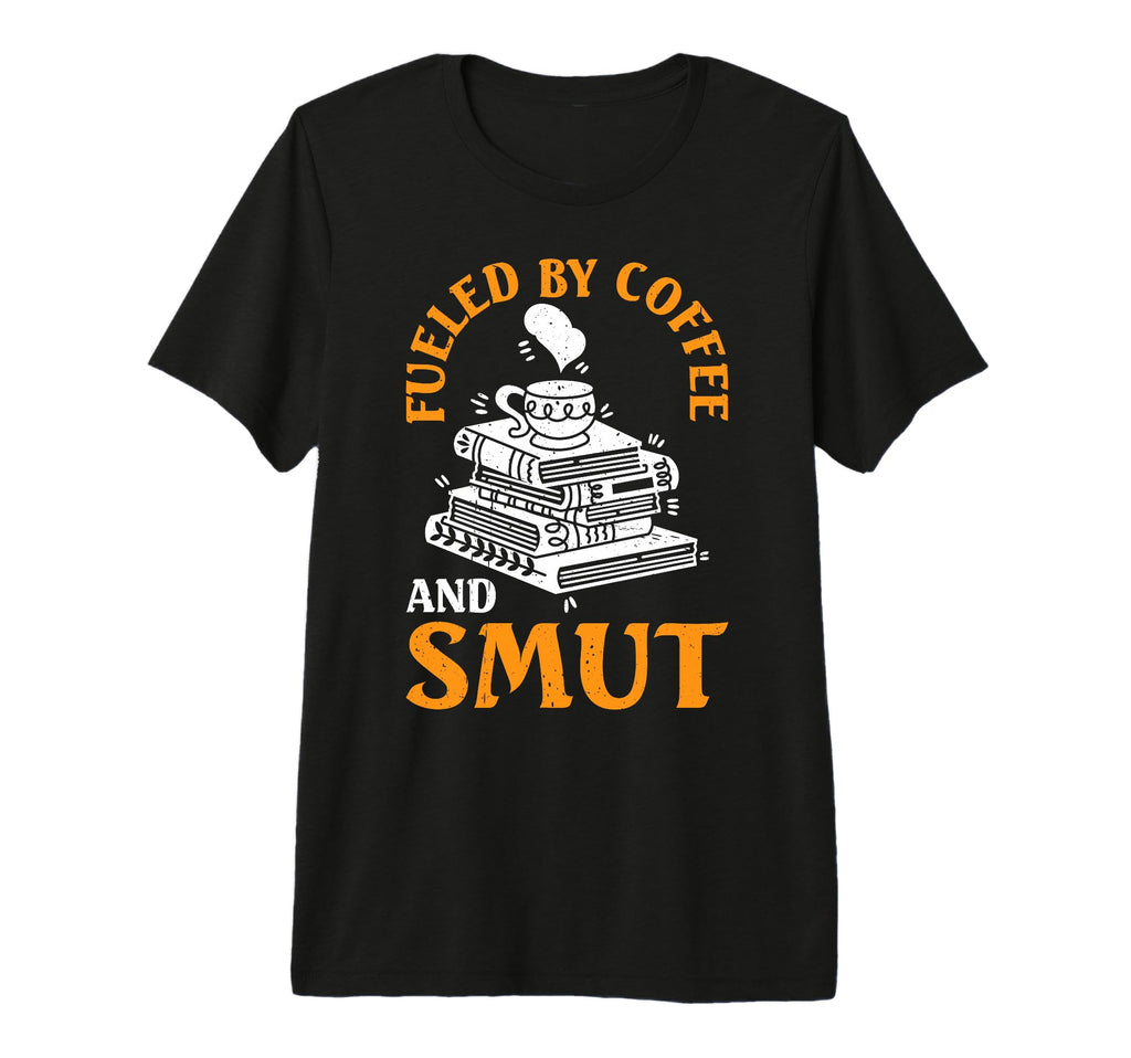 Fueled Coffee And Smut Tri Blend T-Shirt - Graphic Print Unisex - T-Shirt, Sweatshirt, Hoodie