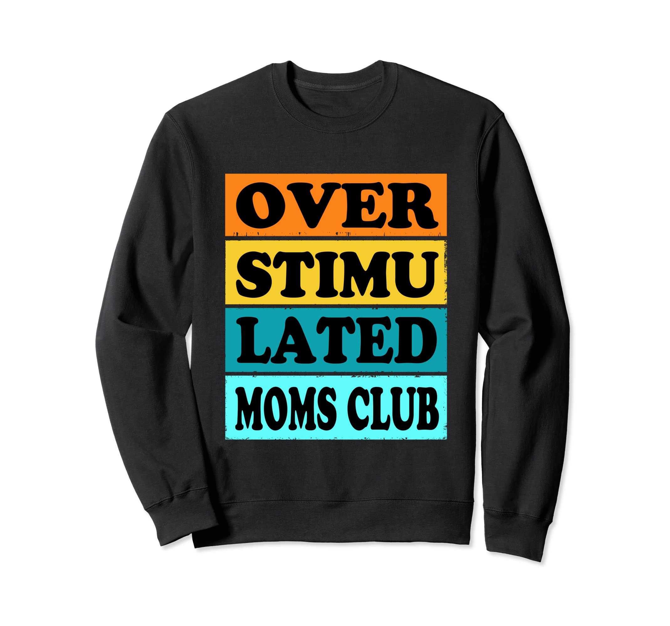 Overstimulated Moms Club Groovy Mom Sweatshirt - Unique Graphic for Adults - T-Shirt, Sweatshirt, Hoodie