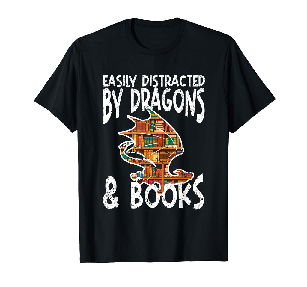 Easily Distracted Dragons Books Funny T-Shirt - Unique Graphic Unisex - T-Shirt, Sweatshirt, Hoodie