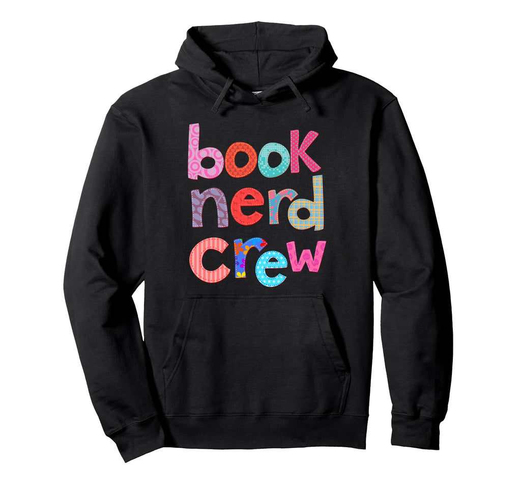 Book Nerd Crew Book Lovers Bookish Loves Hoodie - Streetwear Style Unisex - T-Shirt, Sweatshirt, Hoodie