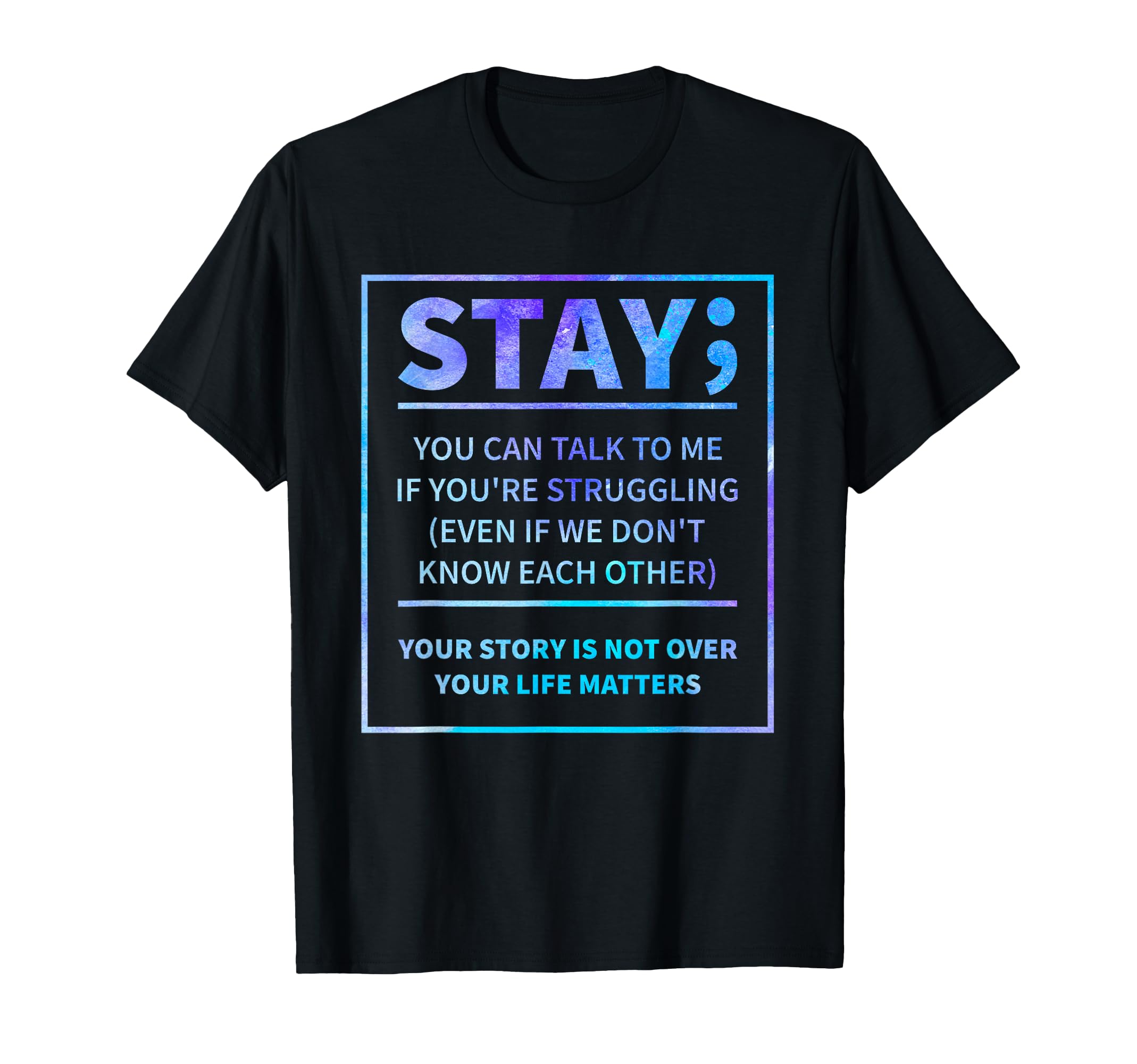 Suicide Awareness Prevention Semicolon T-Shirt - Graphic Print for Adults - T-Shirt, Sweatshirt, Hoodie