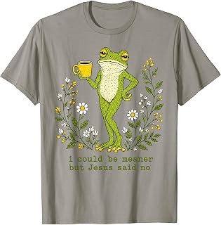 I Could Be Meaner But Jesus Said No Funny Frog Art T-Shirt Unisex T-shirt, Sweatshirt, Hoodie, Long Sleeve Tee - T-Shirt, Sweatshirt, Hoodie