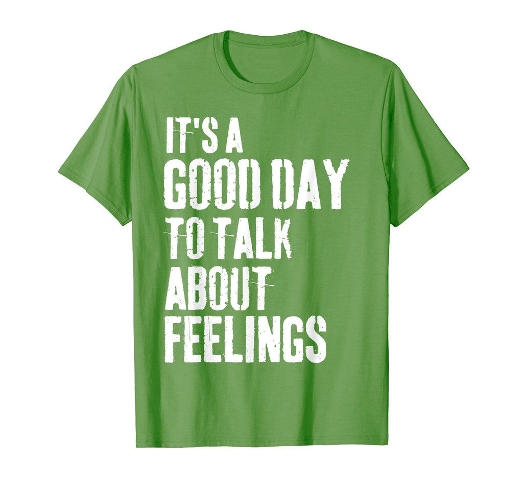 Its Good Day To Talk About Feelings T-Shirt - Minimalist Print Men Women - T-Shirt, Sweatshirt, Hoodie