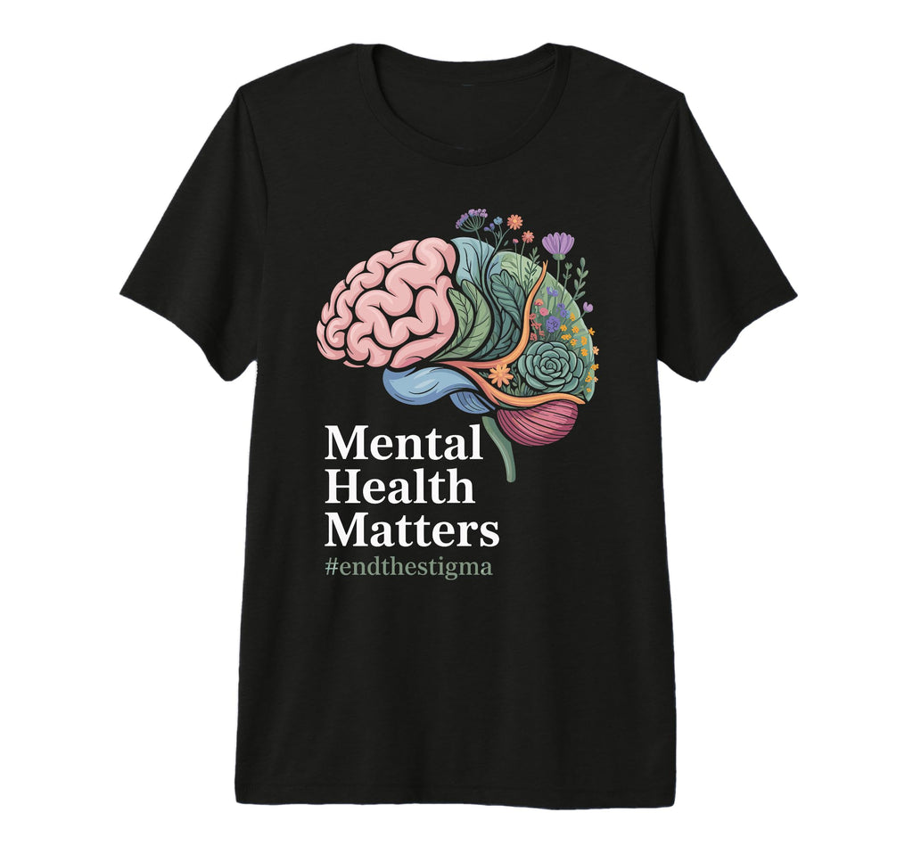 Mental Health Matters End Stigma Support T-Shirt - Unique Graphic Unisex - T-Shirt, Sweatshirt, Hoodie