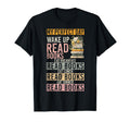 My Day Wake Up Read Books Bookworm T-Shirt - Novelty Apparel Men Women - T-Shirt, Sweatshirt, Hoodie
