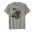 Cowboy Raccoon Go Now Git Funny T-Shirt - Custom Art Print Unisex - T-Shirt, Sweatshirt, Hoodie