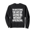 Self Care Empowered Refusal Sweatshirt - Casual Everyday Wear Unisex - T-Shirt, Sweatshirt, Hoodie