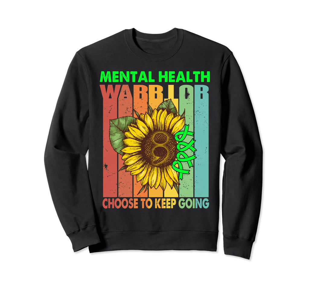 Mental Health Warrior Choose To Sweatshirt - Trendy Graphic for Adults - T-Shirt, Sweatshirt, Hoodie