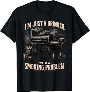 I'm Just A Drinker with A Smoking Problem Grilling BBQ Dads T-Shirt Unisex T-shirt, Sweatshirt, Hoodie, Long Sleeve Tee - T-Shirt, Sweatshirt, Hoodie