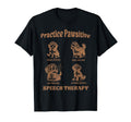 Practice Pawsitive Speech Therapy T-Shirt - Trendy Graphic for Adults - T-Shirt, Sweatshirt, Hoodie