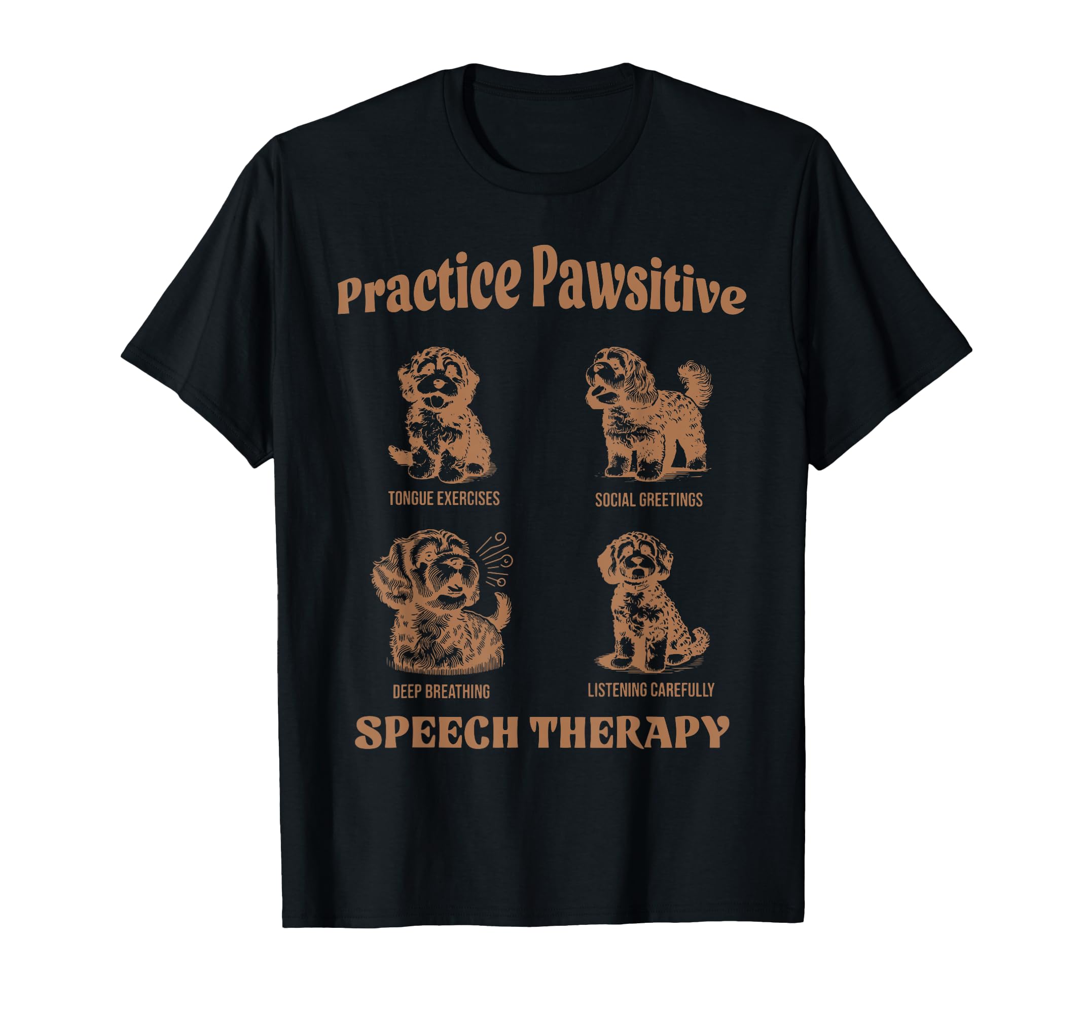 Practice Pawsitive Speech Therapy T-Shirt - Trendy Graphic for Adults - T-Shirt, Sweatshirt, Hoodie