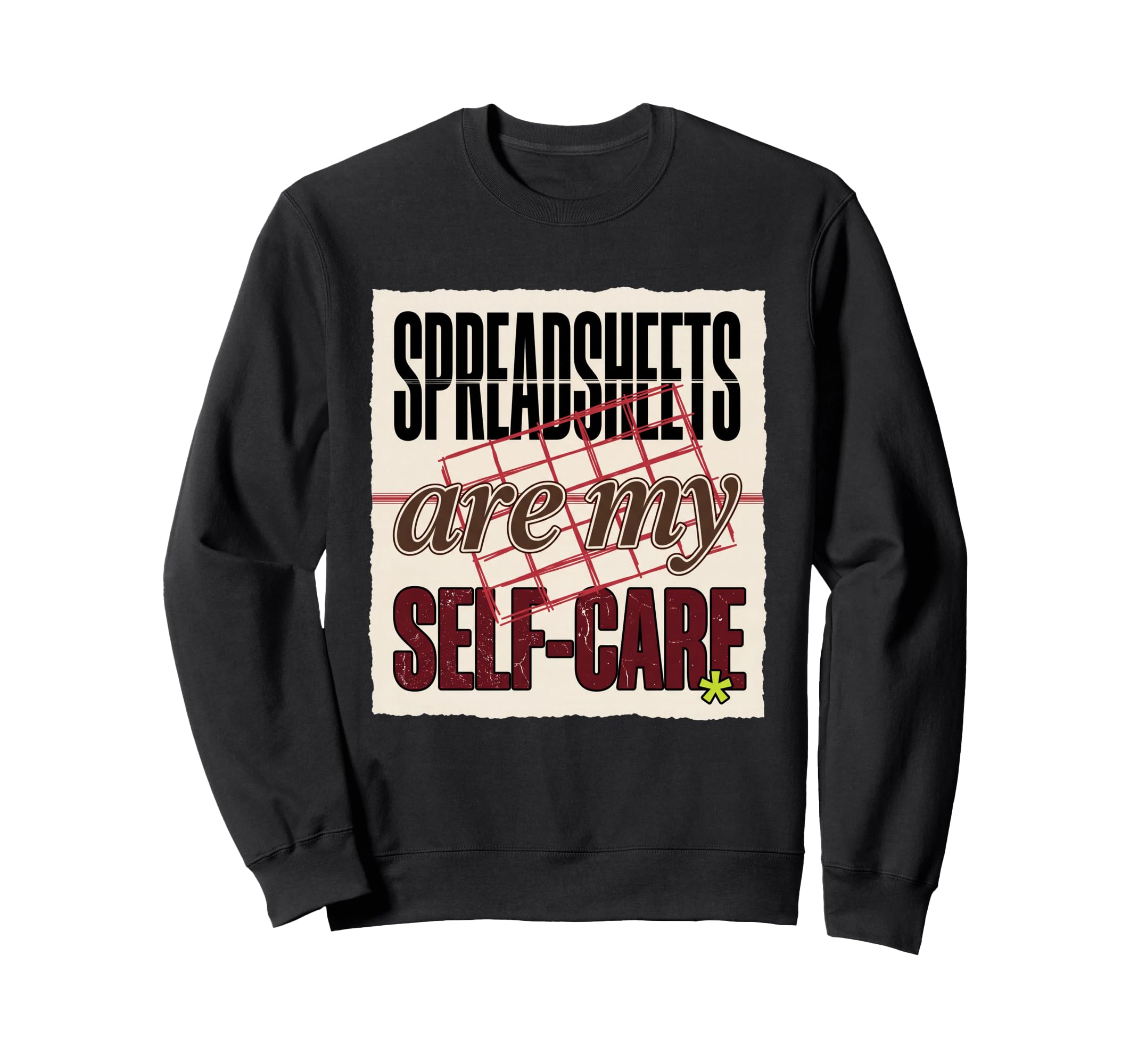 Spreadsheets Are My Self Care Sweatshirt - Casual Everyday Wear Men Women - T-Shirt, Sweatshirt, Hoodie