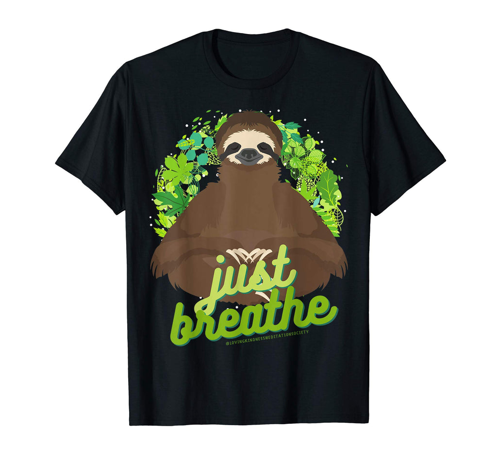 Zen Meditating Sloth Breathe T-Shirt - Trendy Graphic Men Women - T-Shirt, Sweatshirt, Hoodie