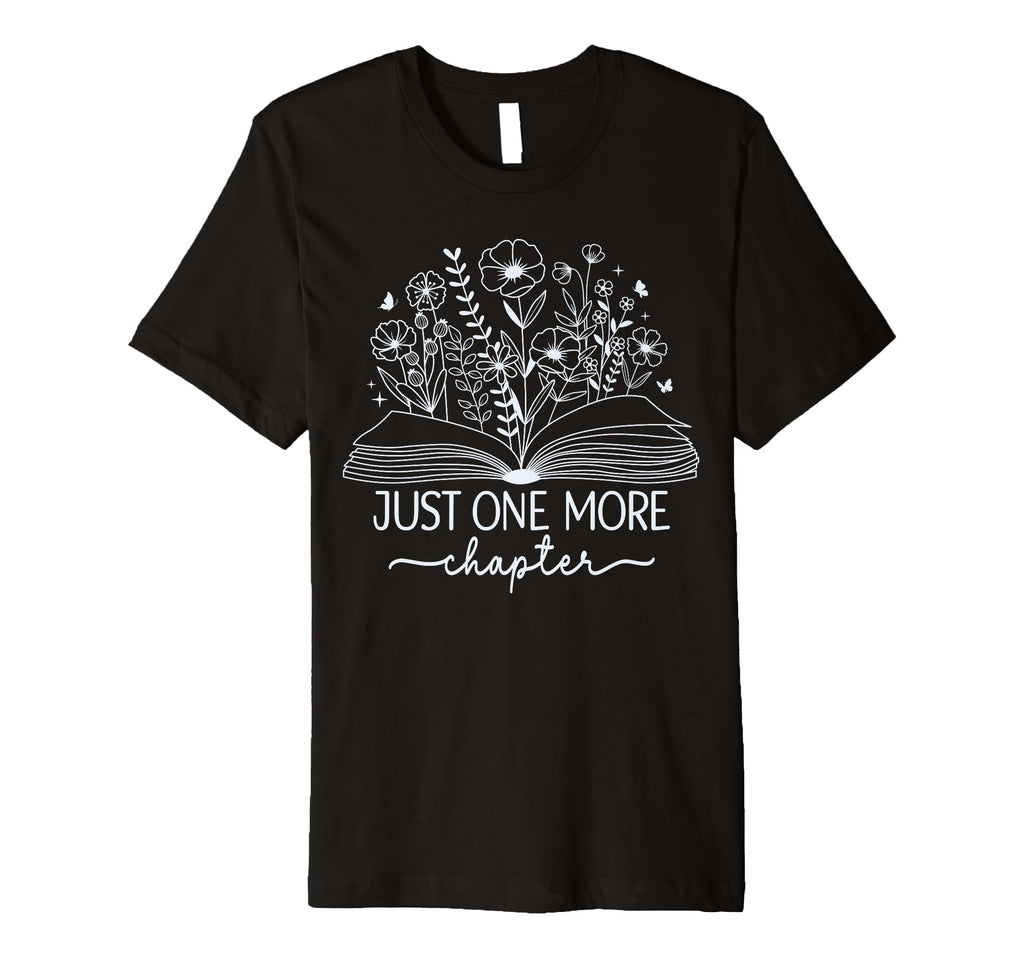Just One More Chapter Bookish Book T-Shirt - Aesthetic Graphic Men Women - T-Shirt, Sweatshirt, Hoodie