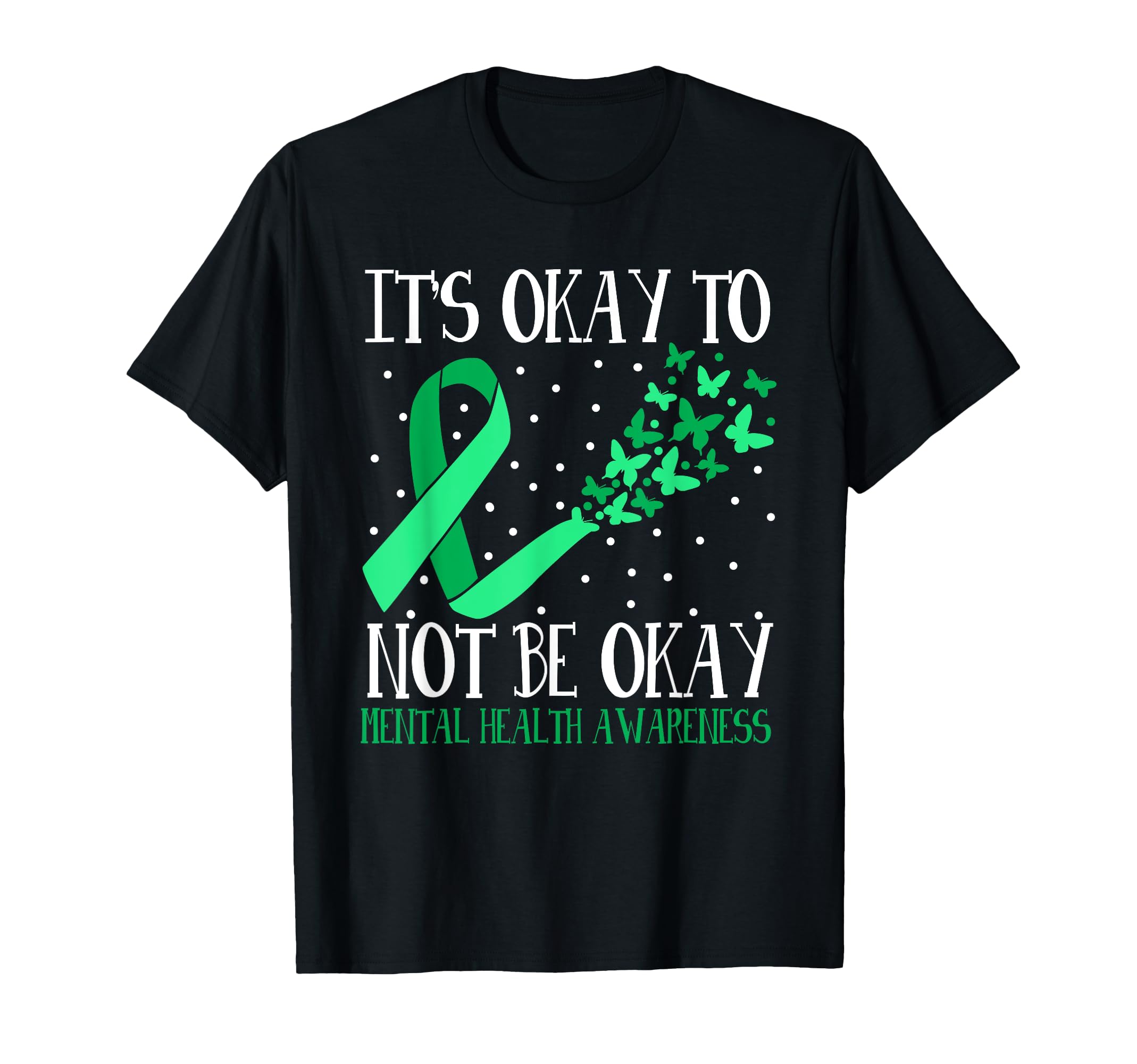 Its Okay To Not Be Okay Mental Health T-Shirt - Trendy Graphic Unisex - T-Shirt, Sweatshirt, Hoodie
