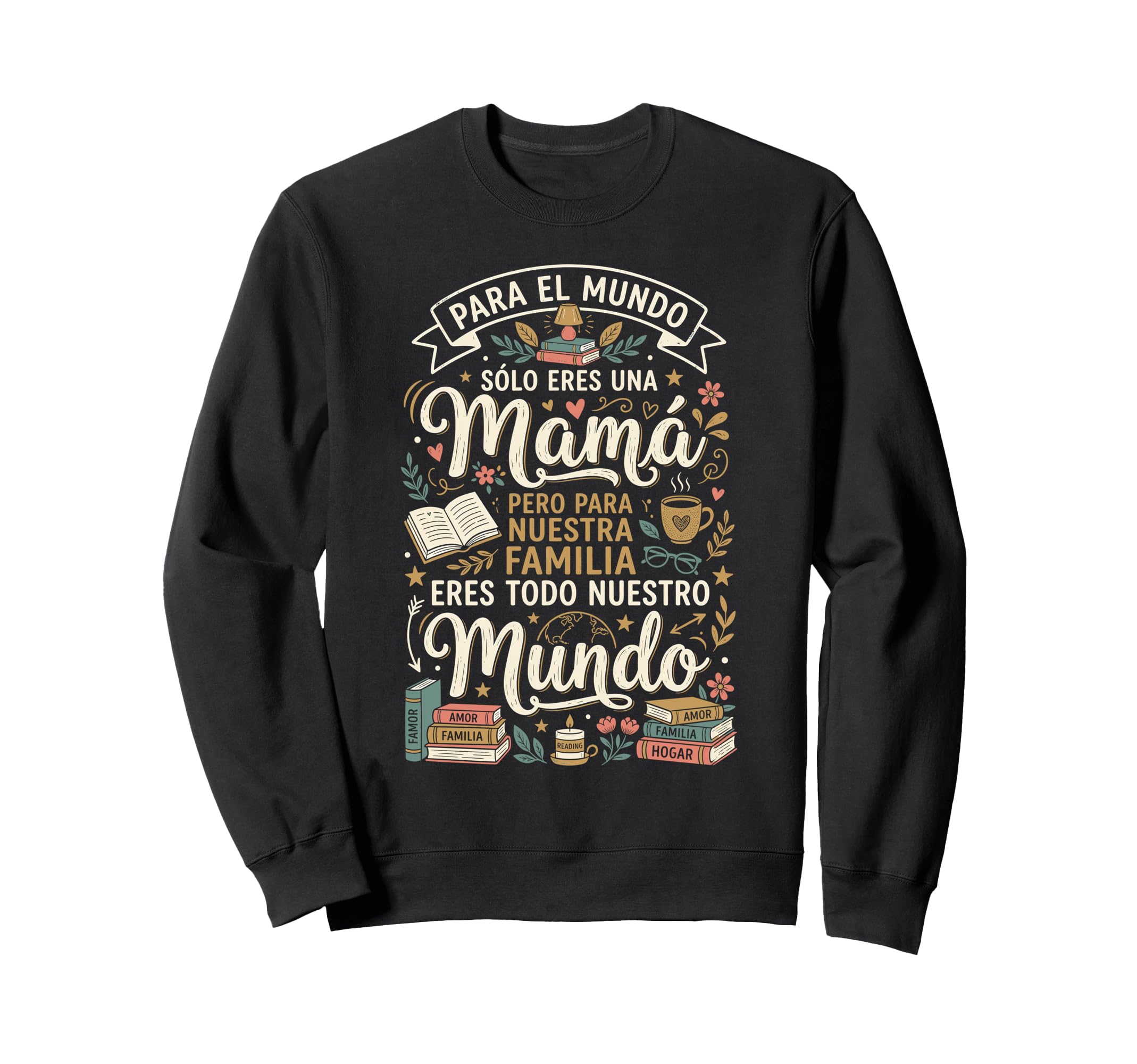 Spanish Mama Mothers Day Book Sweatshirt - Fun Novelty Design Men Women - T-Shirt, Sweatshirt, Hoodie