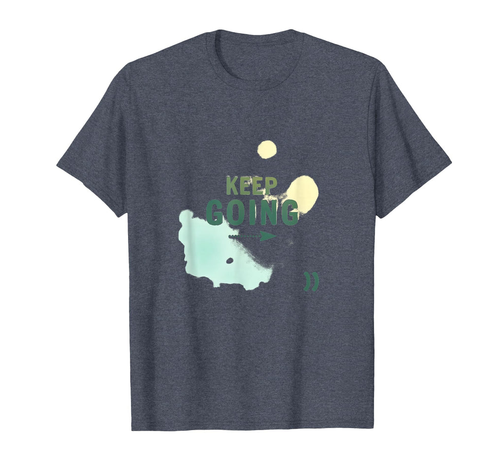 Keep Going Inspirational Watercolor T-Shirt - Novelty Apparel for Adults - T-Shirt, Sweatshirt, Hoodie