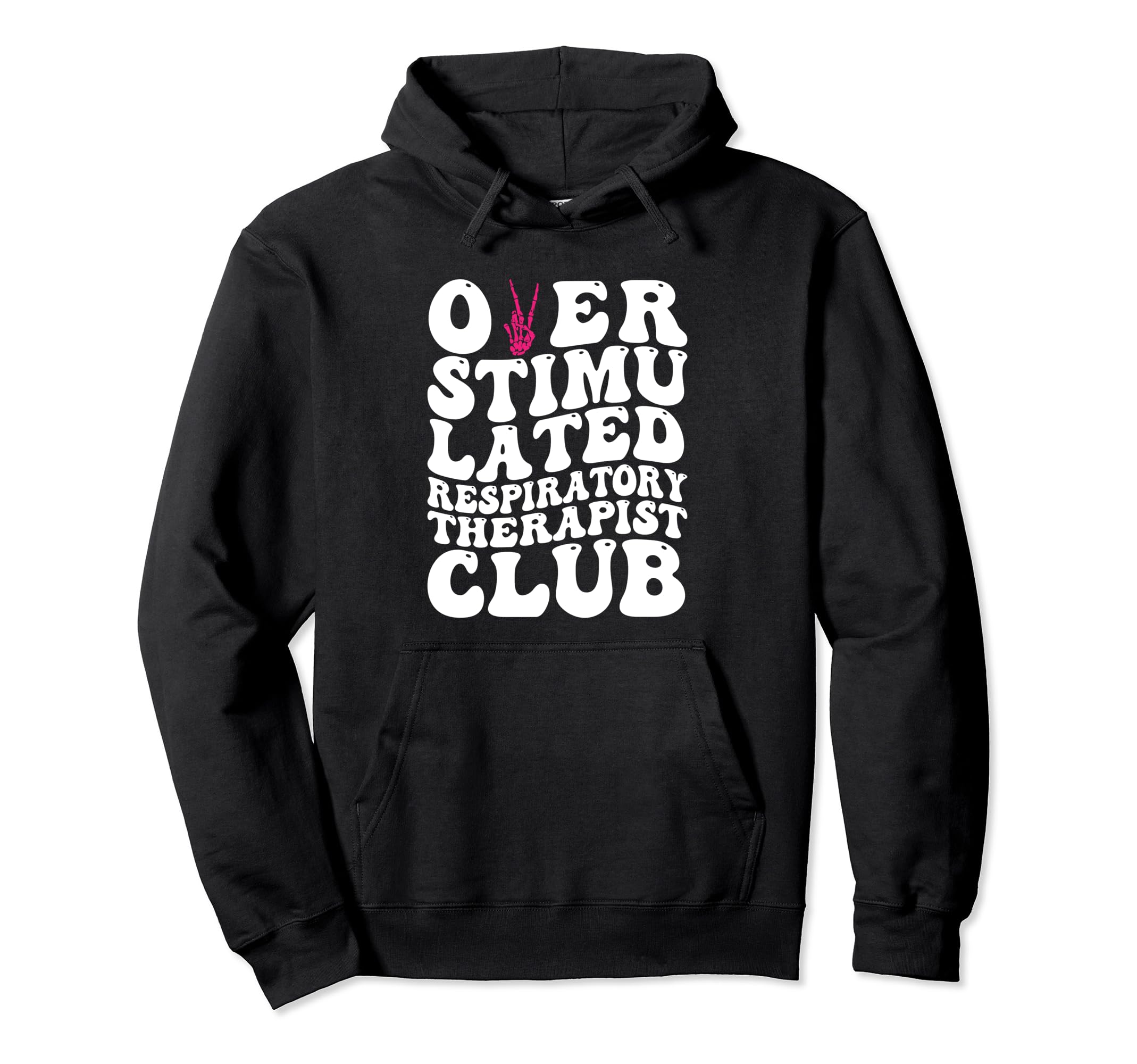 Overstimulated Respiratory Therapist Club Hoodie - Unique Graphic Unisex - T-Shirt, Sweatshirt, Hoodie