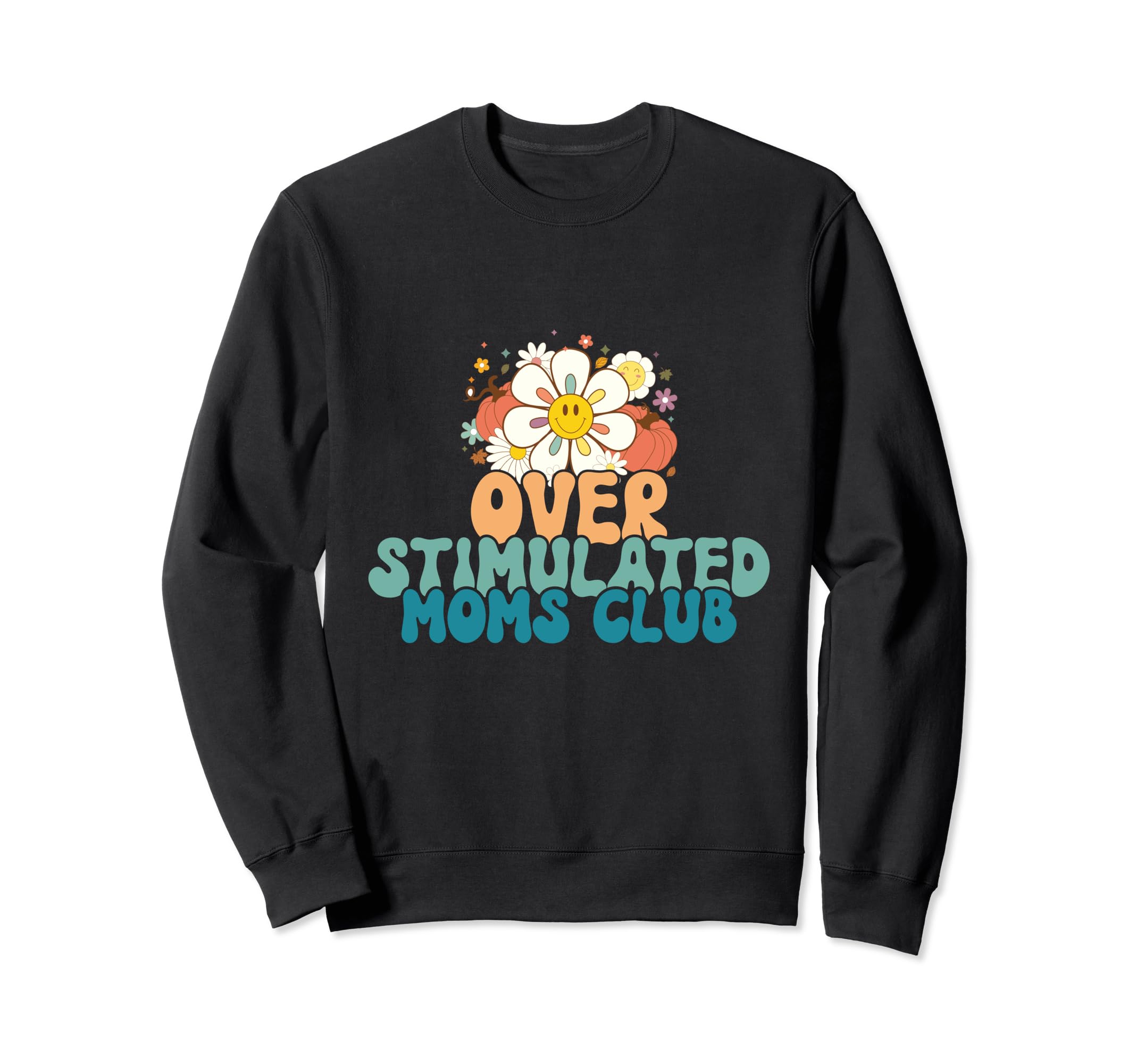 Groovy Overstimulated Moms Club Funny Sweatshirt - Minimalist Print Unisex - T-Shirt, Sweatshirt, Hoodie
