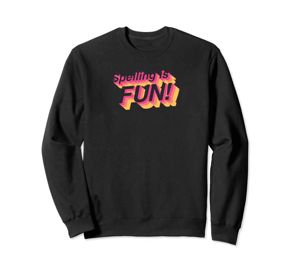 Spelling Bee Student Spelling Sweatshirt - Casual Everyday Wear Unisex - T-Shirt, Sweatshirt, Hoodie
