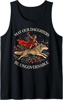 May Our Daughters Be Ungovernable Feminist Girl Tank Top Unisex T-shirt, Sweatshirt, Hoodie, Long Sleeve Tee - T-Shirt, Sweatshirt, Hoodie