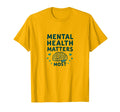 Mental Health Matters Most School T-Shirt - Fun Novelty Design Unisex - T-Shirt, Sweatshirt, Hoodie