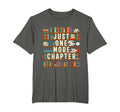 Just One More Chapter Book Reading Lover T-Shirt - Novelty Apparel Unisex - T-Shirt, Sweatshirt, Hoodie