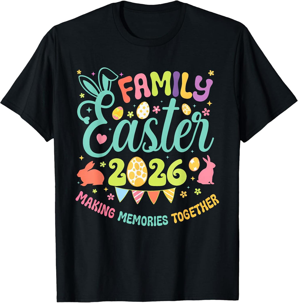 Family Easter 2026 Making Memories Together Unisex T-shirt, Sweatshirt, Hoodie, Long Sleeve Tee - T-Shirt, Sweatshirt, Hoodie