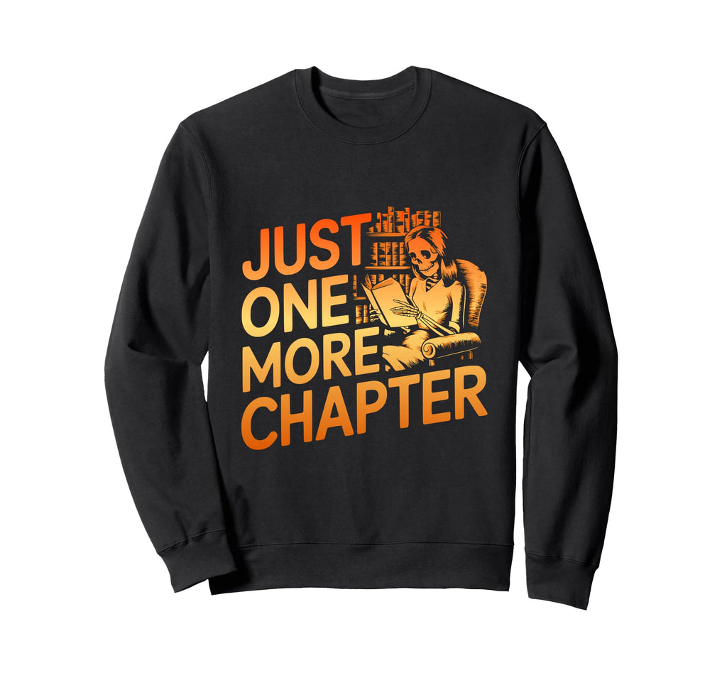 Funny Skeleton Reading Book Sweatshirt - Novelty Apparel for Adults - T-Shirt, Sweatshirt, Hoodie