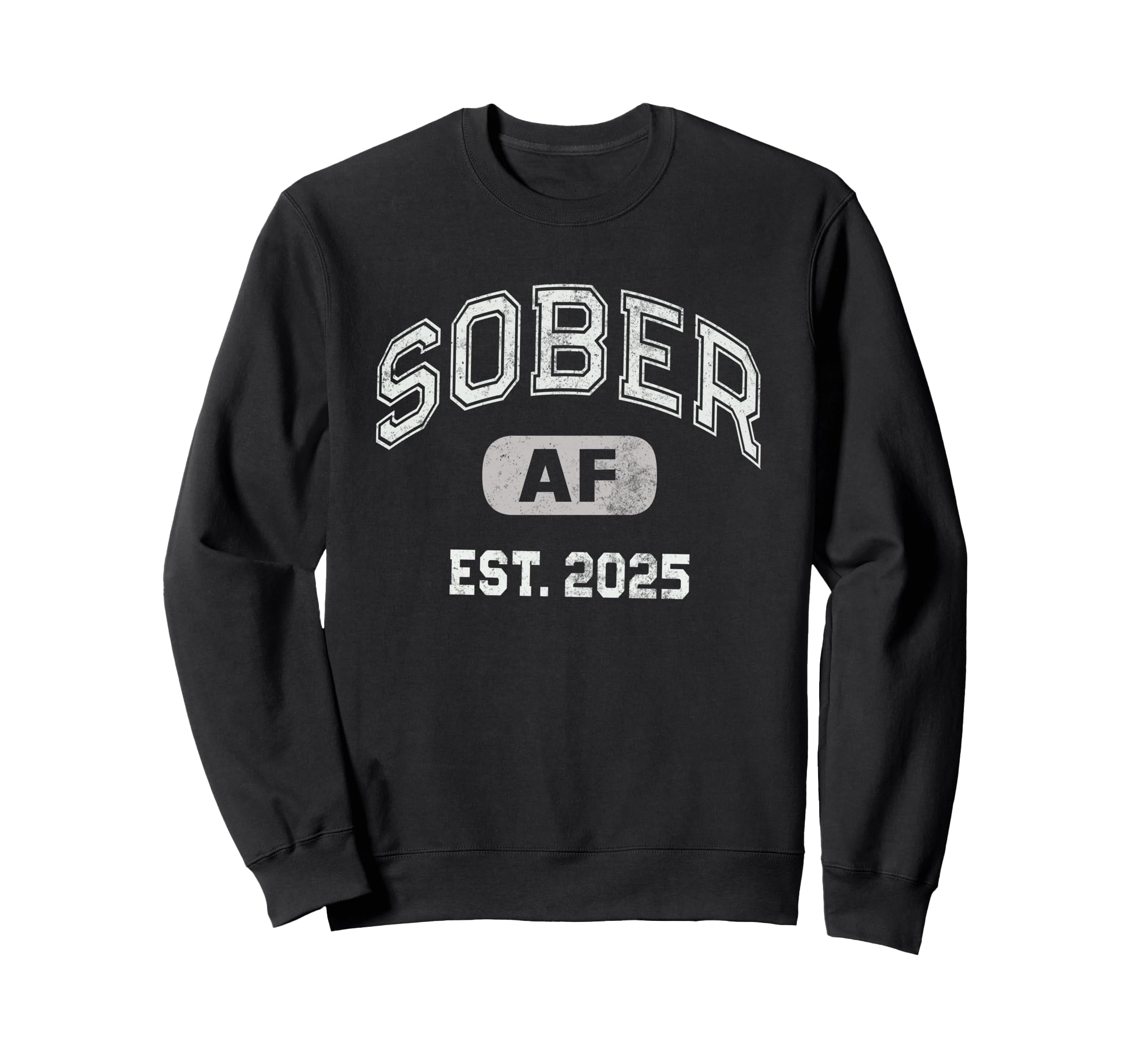 Sober Af 2025 Since Aa Recovery Sweatshirt - Minimalist Print Men Women - T-Shirt, Sweatshirt, Hoodie