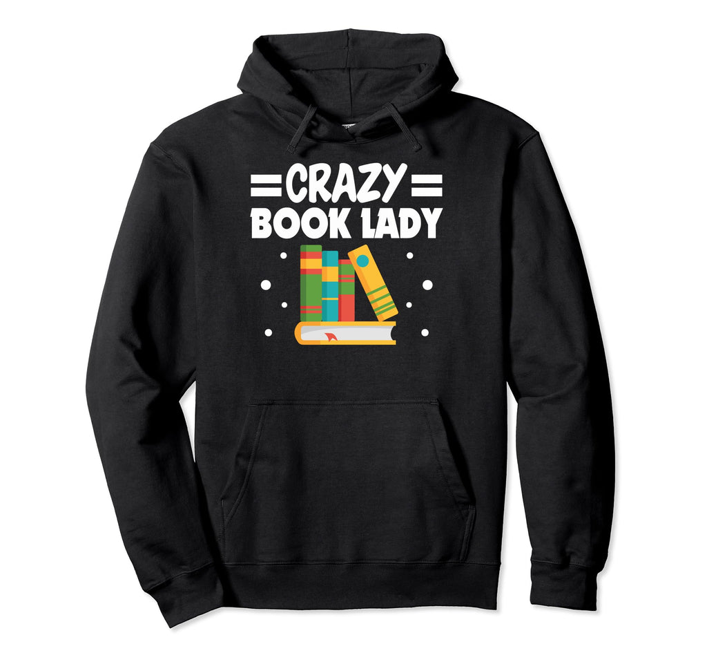 Book Collectors Crazy Book Lady Book Fans Hoodie - Graphic Print Men Women - T-Shirt, Sweatshirt, Hoodie