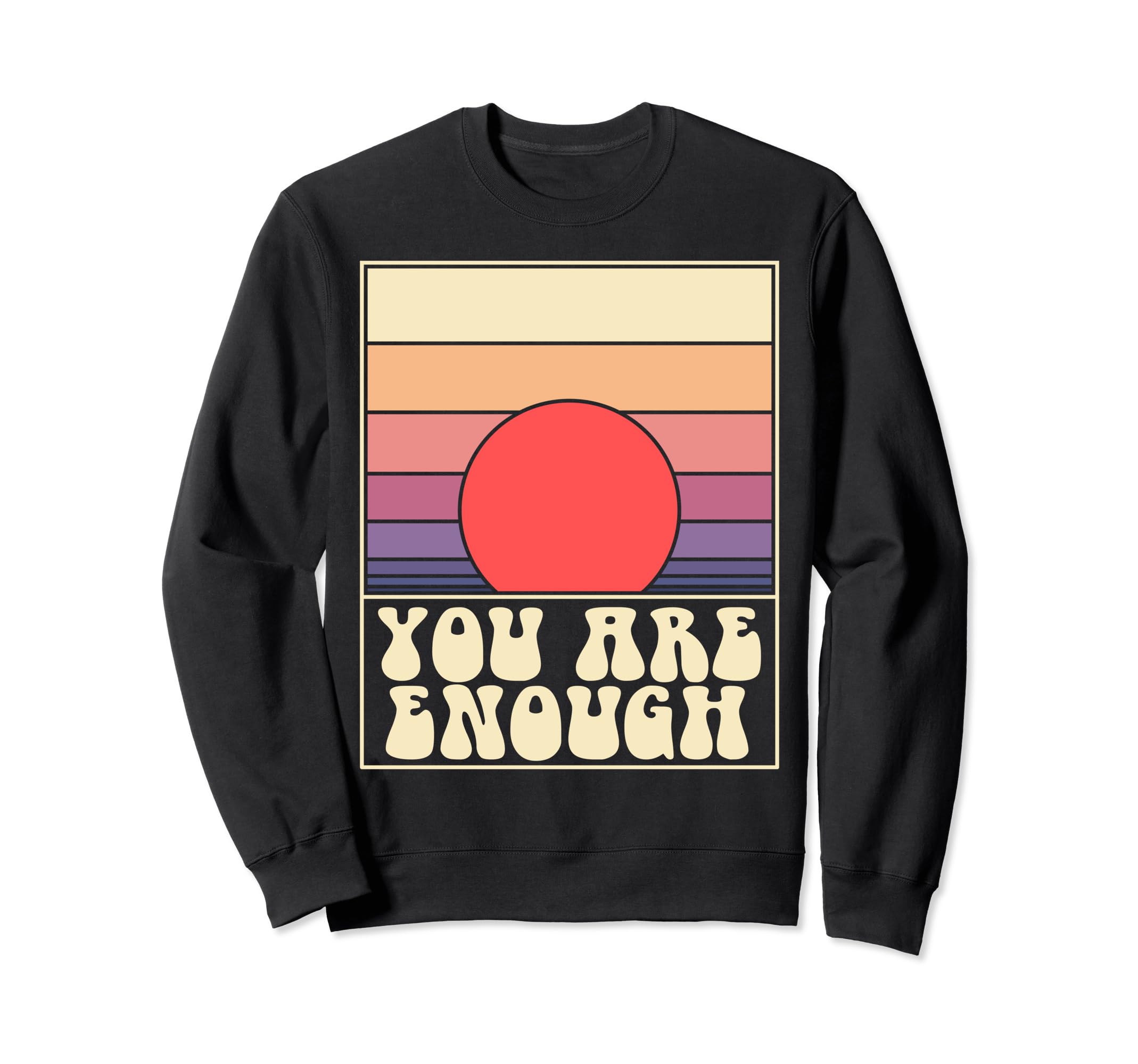 You Are Enough Inspirational Sweatshirt - Casual Everyday Wear for Adults - T-Shirt, Sweatshirt, Hoodie