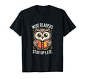 Wise Readers Stay Up Late Owl Book T-Shirt - Fun Novelty Design for Adults - T-Shirt, Sweatshirt, Hoodie