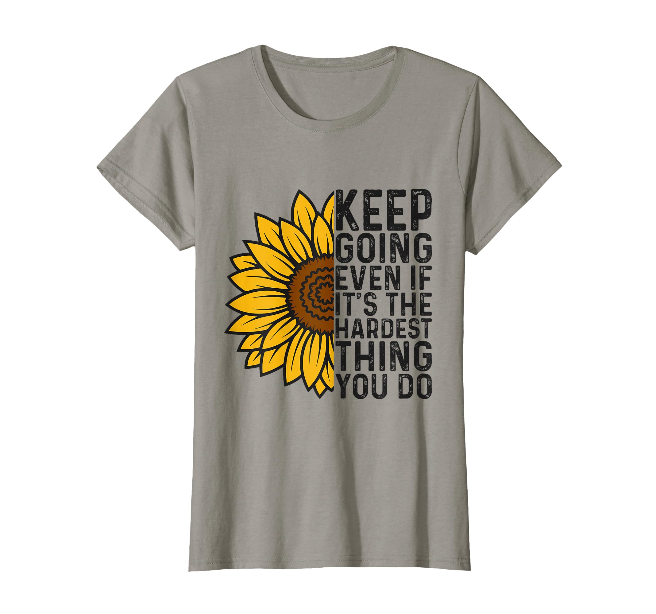 Sunflower Motive Keep Going Mental T-Shirt - Streetwear Style Men Women - T-Shirt, Sweatshirt, Hoodie