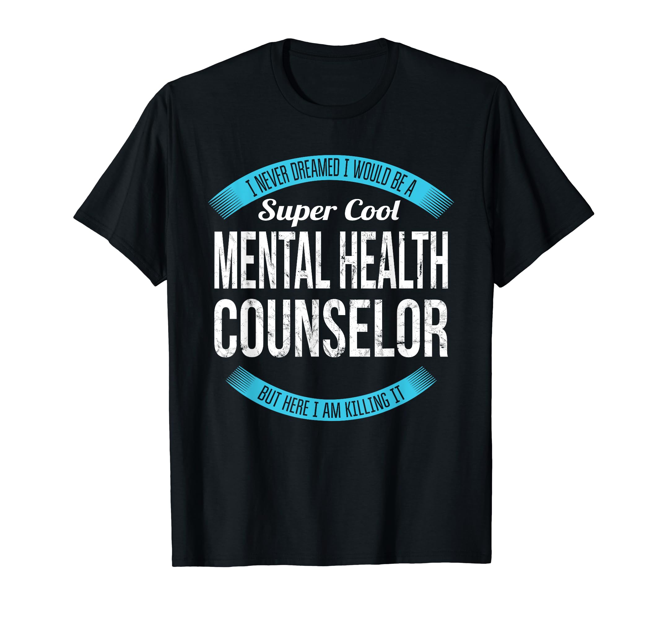 Mental Health Counselor Gifts Funny T-Shirt - Streetwear Style for Adults - T-Shirt, Sweatshirt, Hoodie