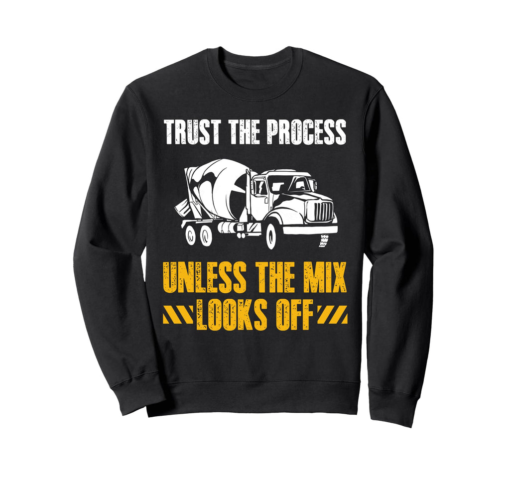 Trust Process Concrete Worker Crew Sweatshirt - Graphic Print Men Women - T-Shirt, Sweatshirt, Hoodie