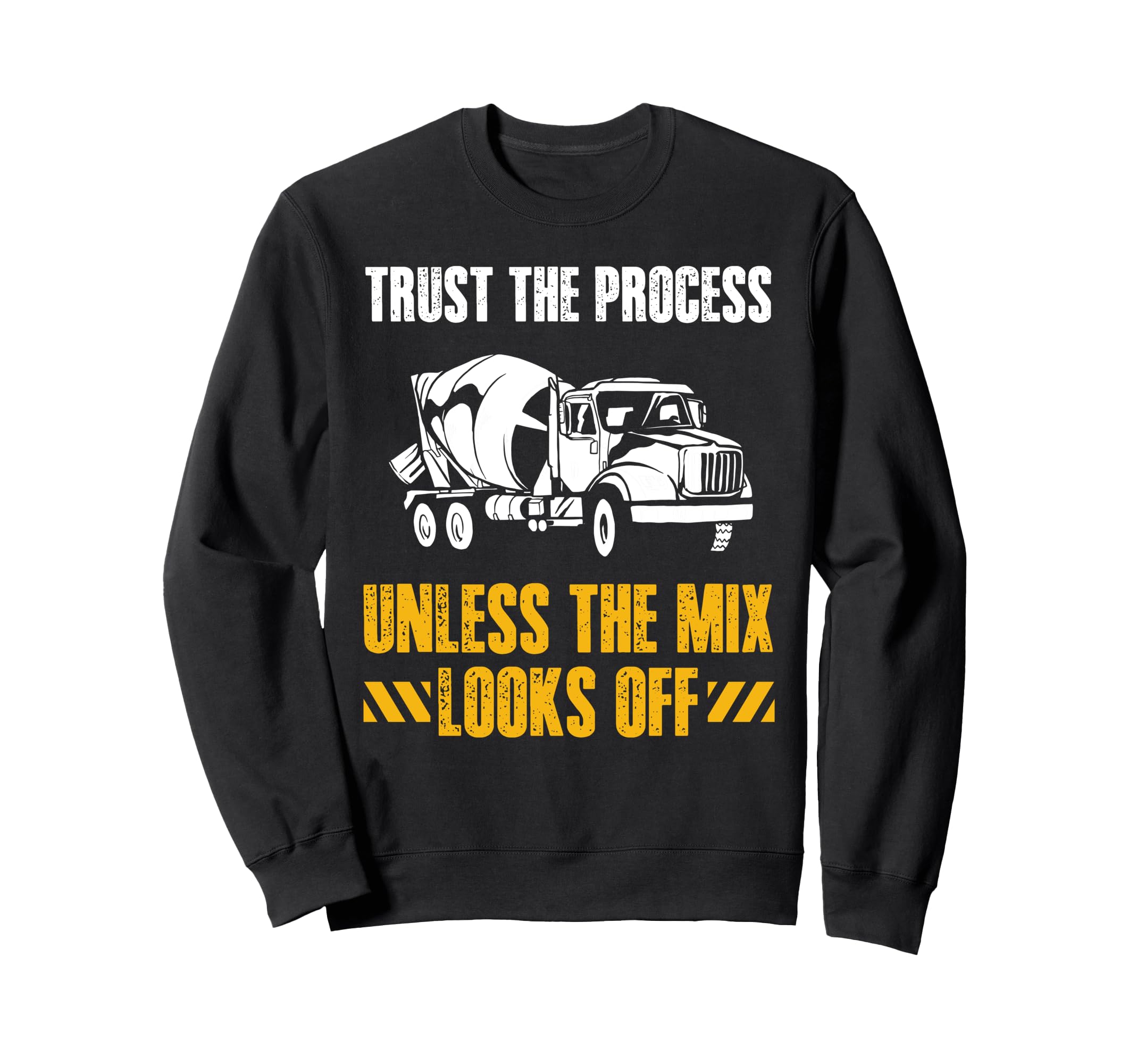 Trust Process Concrete Worker Crew Sweatshirt - Graphic Print Men Women - T-Shirt, Sweatshirt, Hoodie