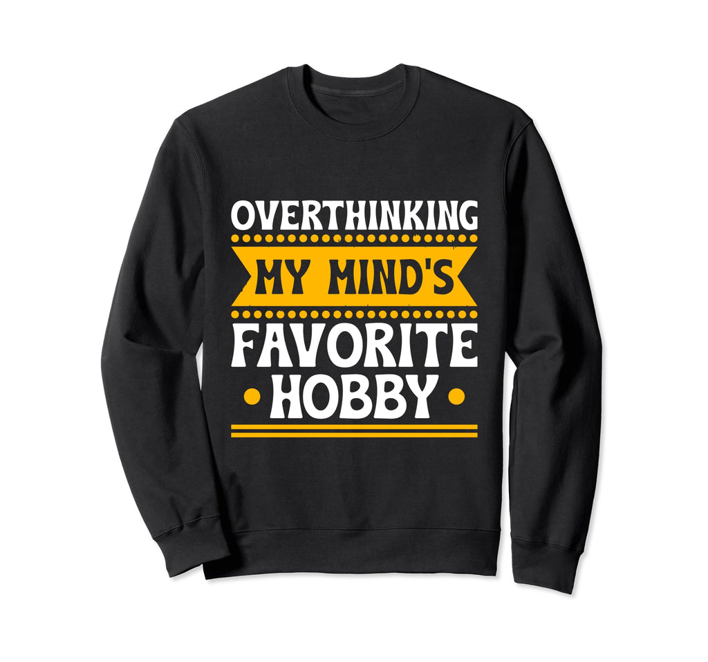 Overthinking Overthinker Sweatshirt - Casual Everyday Wear for Adults - T-Shirt, Sweatshirt, Hoodie