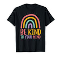 Mental Health Awareness Month Be T-Shirt - Fun Novelty Design Men Women - T-Shirt, Sweatshirt, Hoodie