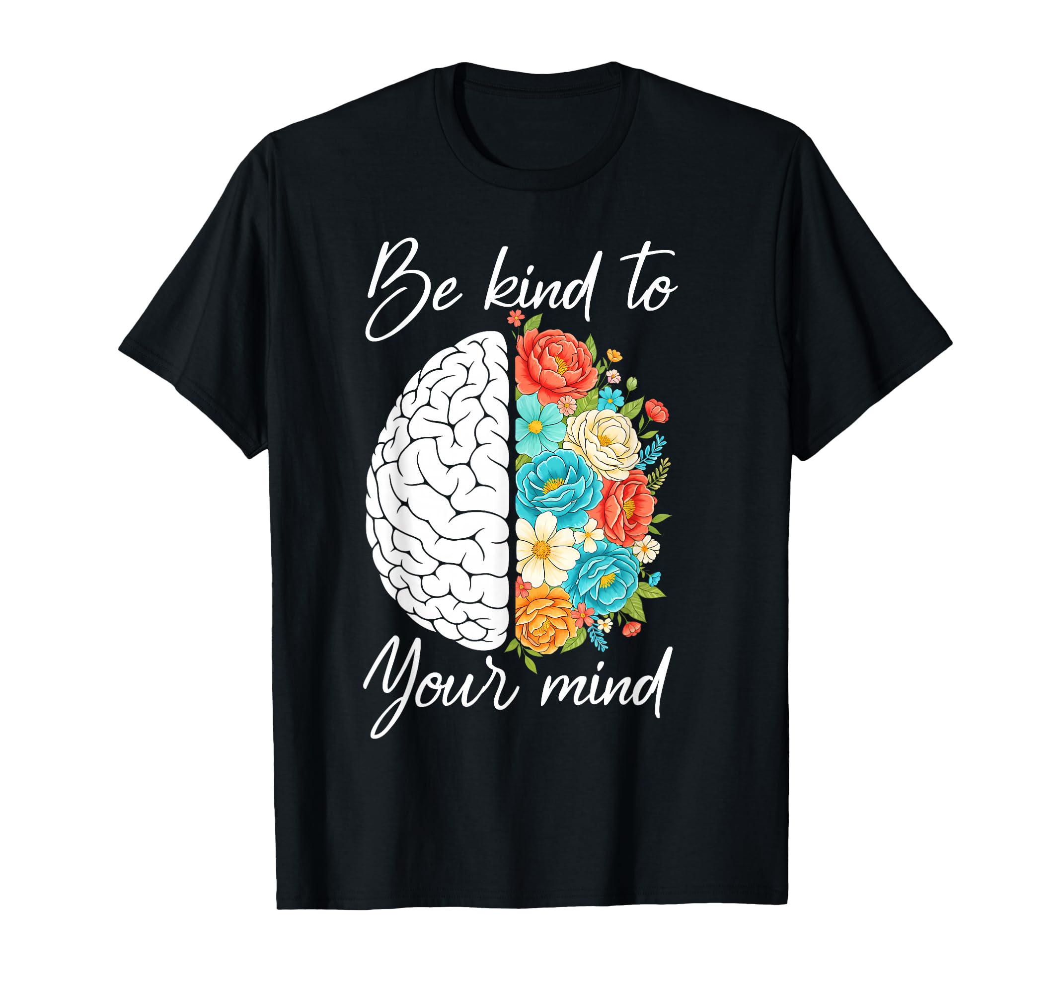 Be Kind To Your Mind Mental Health T-Shirt - Aesthetic Graphic for Adults - T-Shirt, Sweatshirt, Hoodie