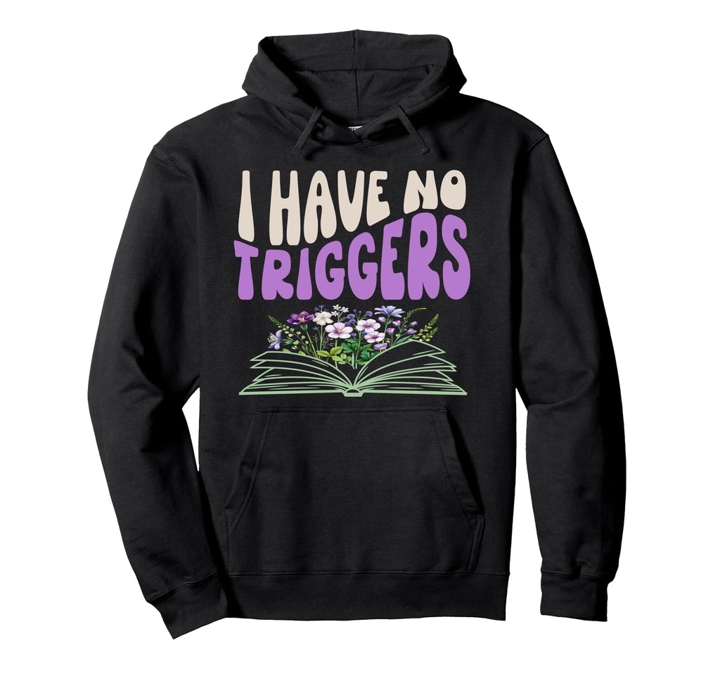 Dark Romance Smutt Book I Have No Hoodie - Novelty Apparel Men Women - T-Shirt, Sweatshirt, Hoodie