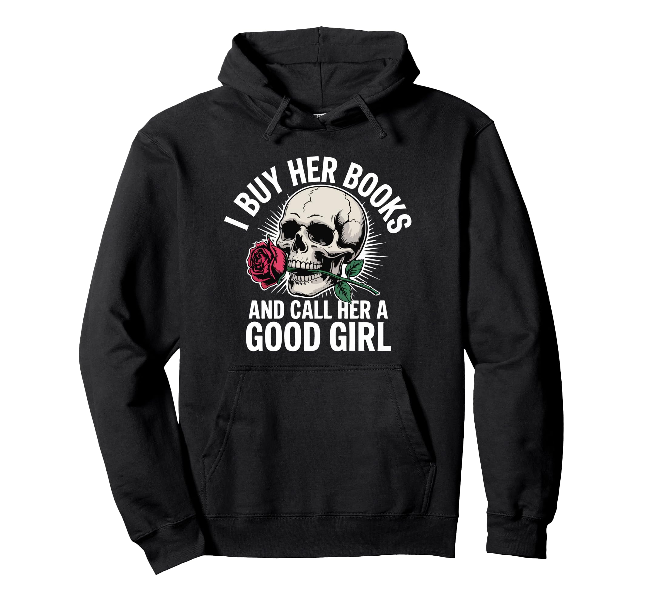 I Buy Her Books And Call Her Good Hoodie - Aesthetic Graphic for Adults - T-Shirt, Sweatshirt, Hoodie