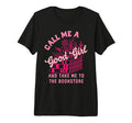 Call Me Good Take Me Bookstore Spicy Book T-Shirt - Graphic Print Unisex - T-Shirt, Sweatshirt, Hoodie
