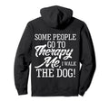 Funny Dog Lover Some People Go To Hoodie - Aesthetic Graphic Unisex - T-Shirt, Sweatshirt, Hoodie