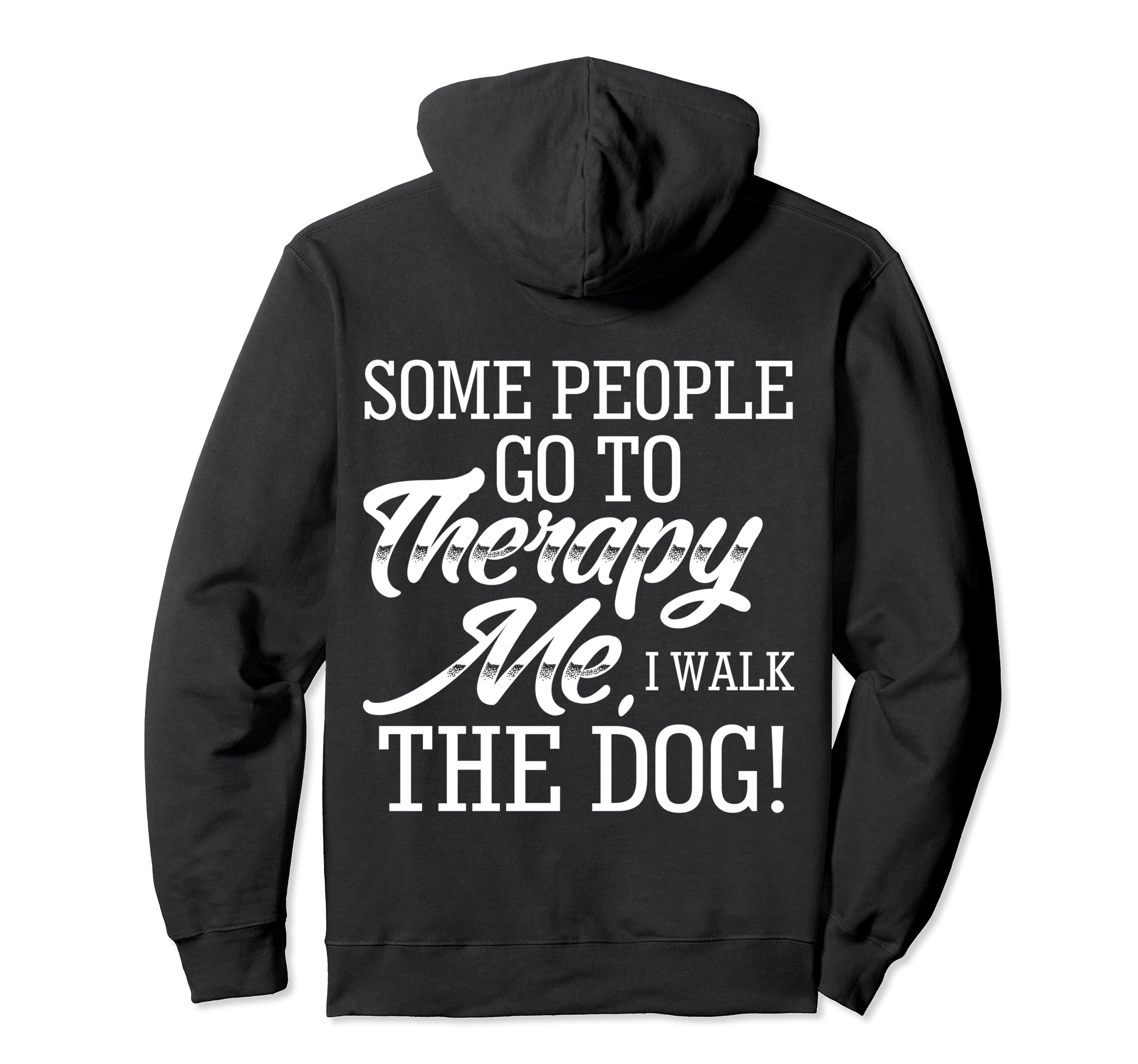 Funny Dog Lover Some People Go To Hoodie - Aesthetic Graphic Unisex - T-Shirt, Sweatshirt, Hoodie