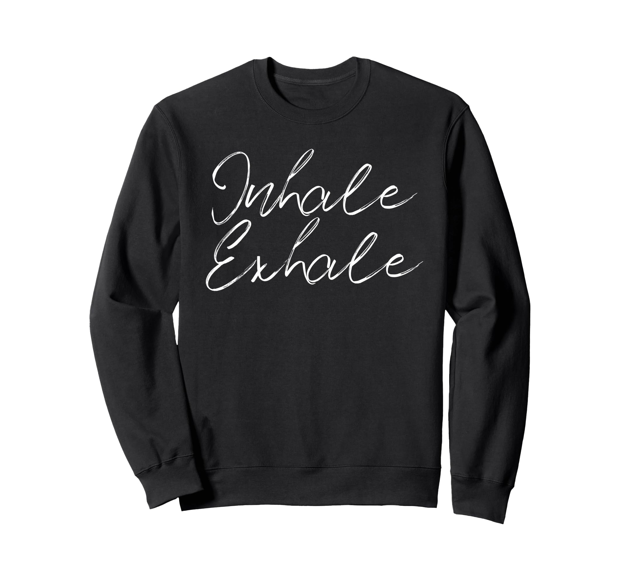 Inhale Exhale Breathe Yoga Namaste Sweatshirt - Graphic Print Unisex - T-Shirt, Sweatshirt, Hoodie